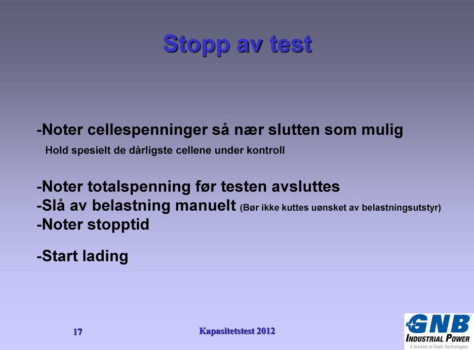 totalspenning før testen avsluttes -Slå av belastning manuelt