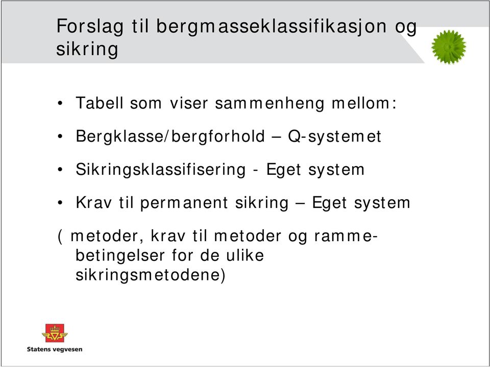 Sikringsklassifisering - Eget system Krav til permanent sikring