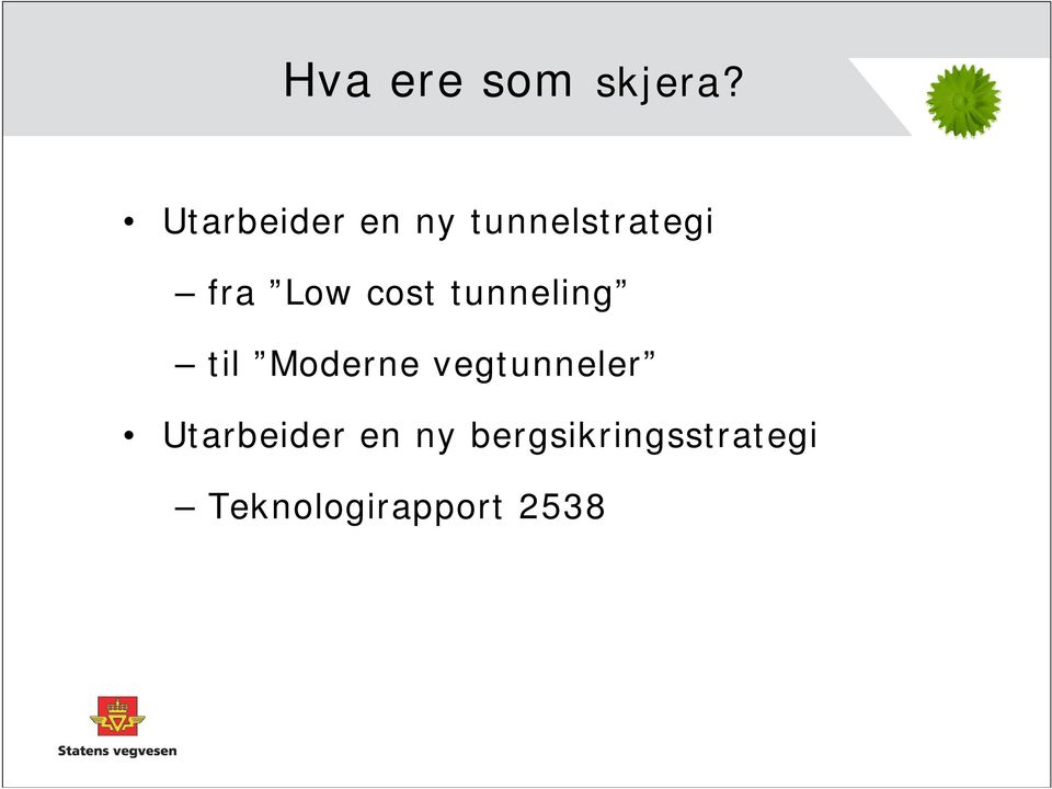 cost tunneling til Moderne vegtunneler