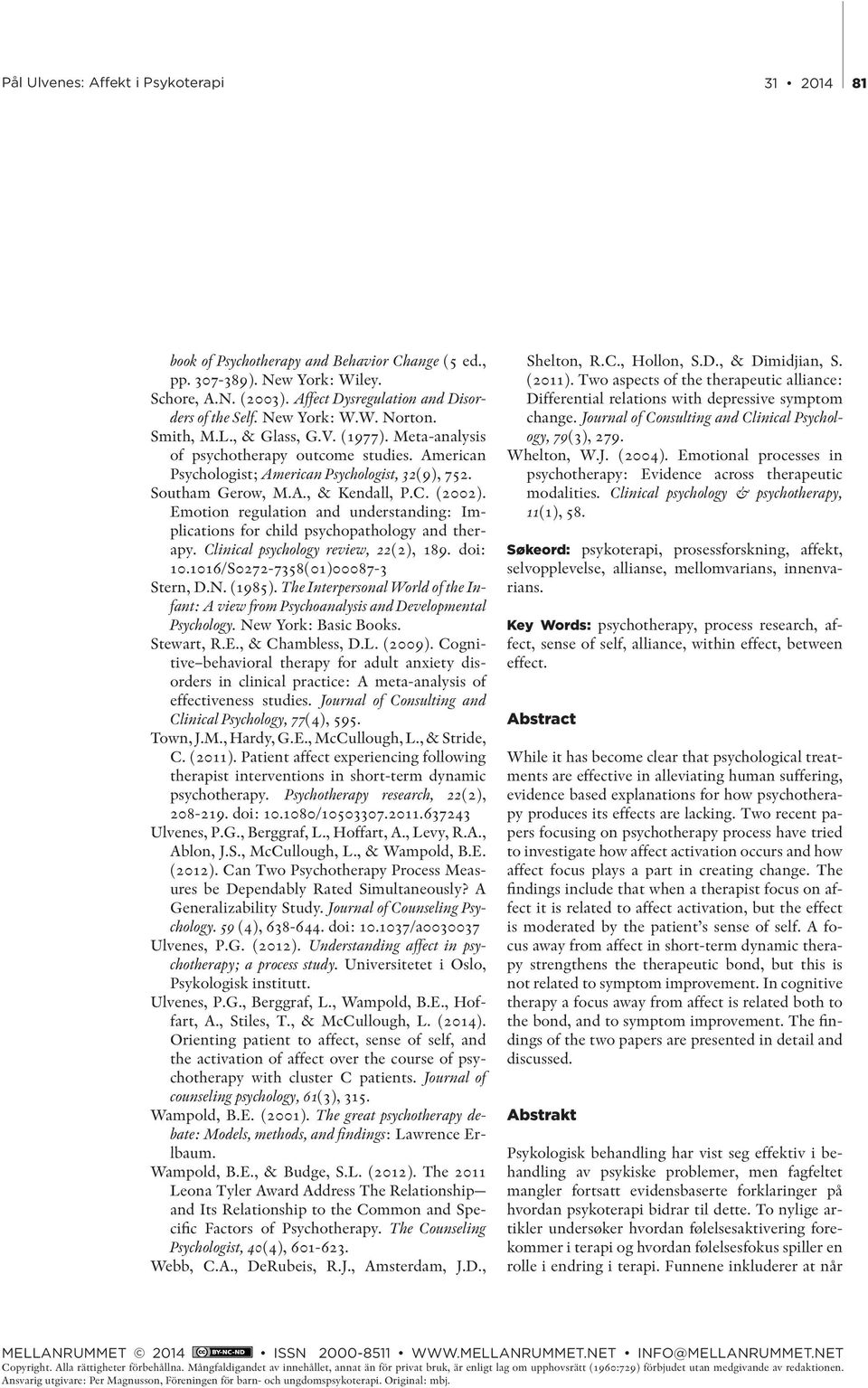 Emotion regulation and understanding: Implications for child psychopathology and therapy. Clinical psychology review, 22(2), 189. doi: 10.1016/S0272-7358(01)00087-3 Stern, D.N. (1985).