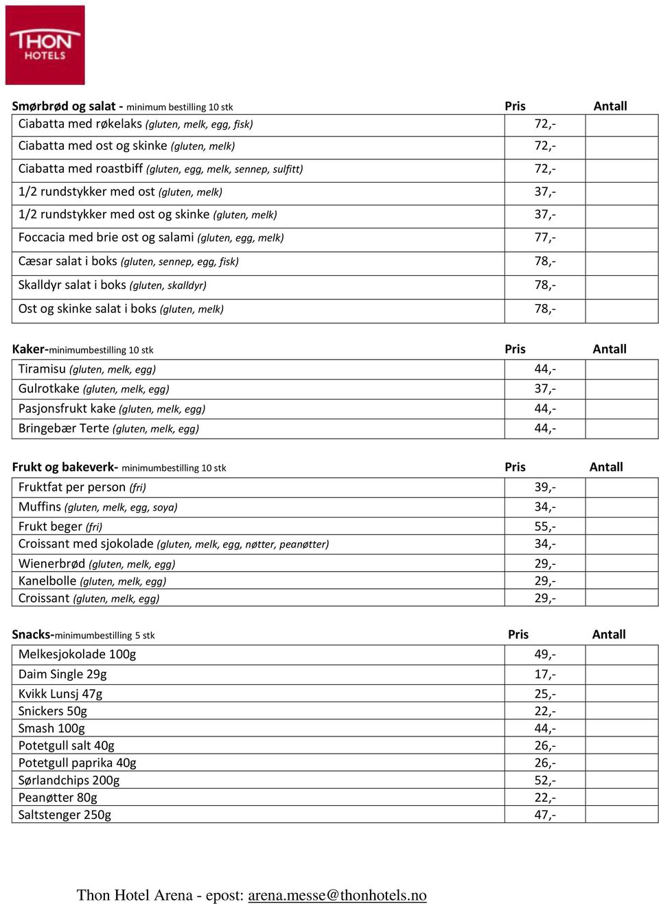 boks (gluten, sennep, egg, fisk) 78,- Skalldyr salat i boks (gluten, skalldyr) 78,- Ost og skinke salat i boks (gluten, melk) 78,- Kaker-minimumbestilling 10 stk Pris Antall Tiramisu (gluten, melk,