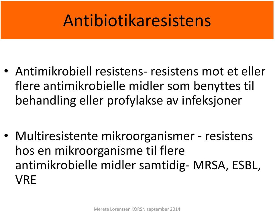 profylakse av infeksjoner Multiresistente mikroorganismer - resistens