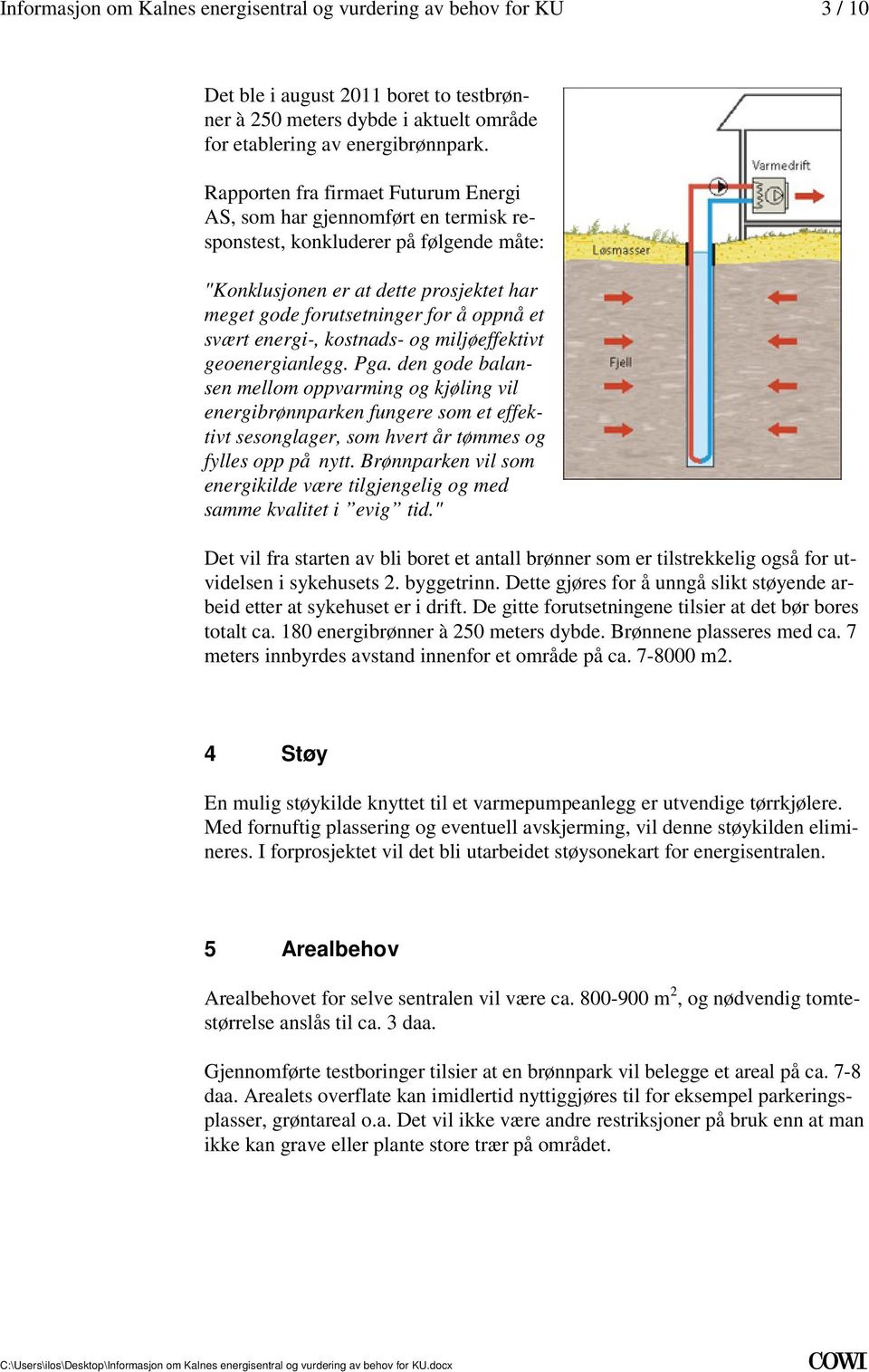 svært energi-, kostnads- og miljøeffektivt geoenergianlegg. Pga.