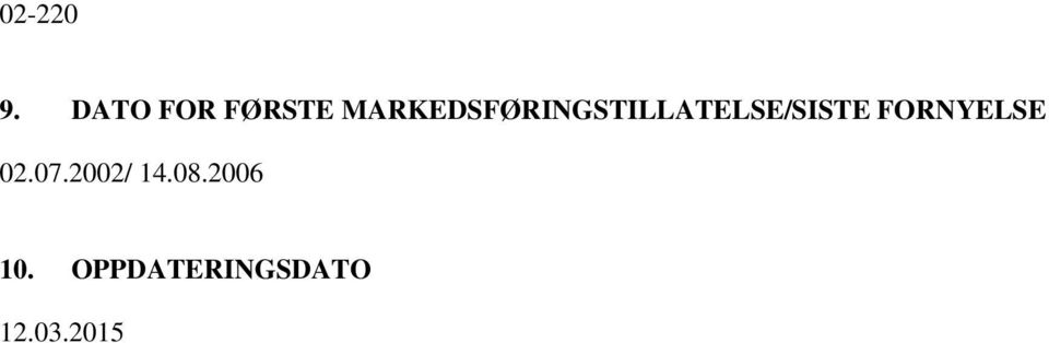 MARKEDSFØRINGSTILLATELSE/SISTE