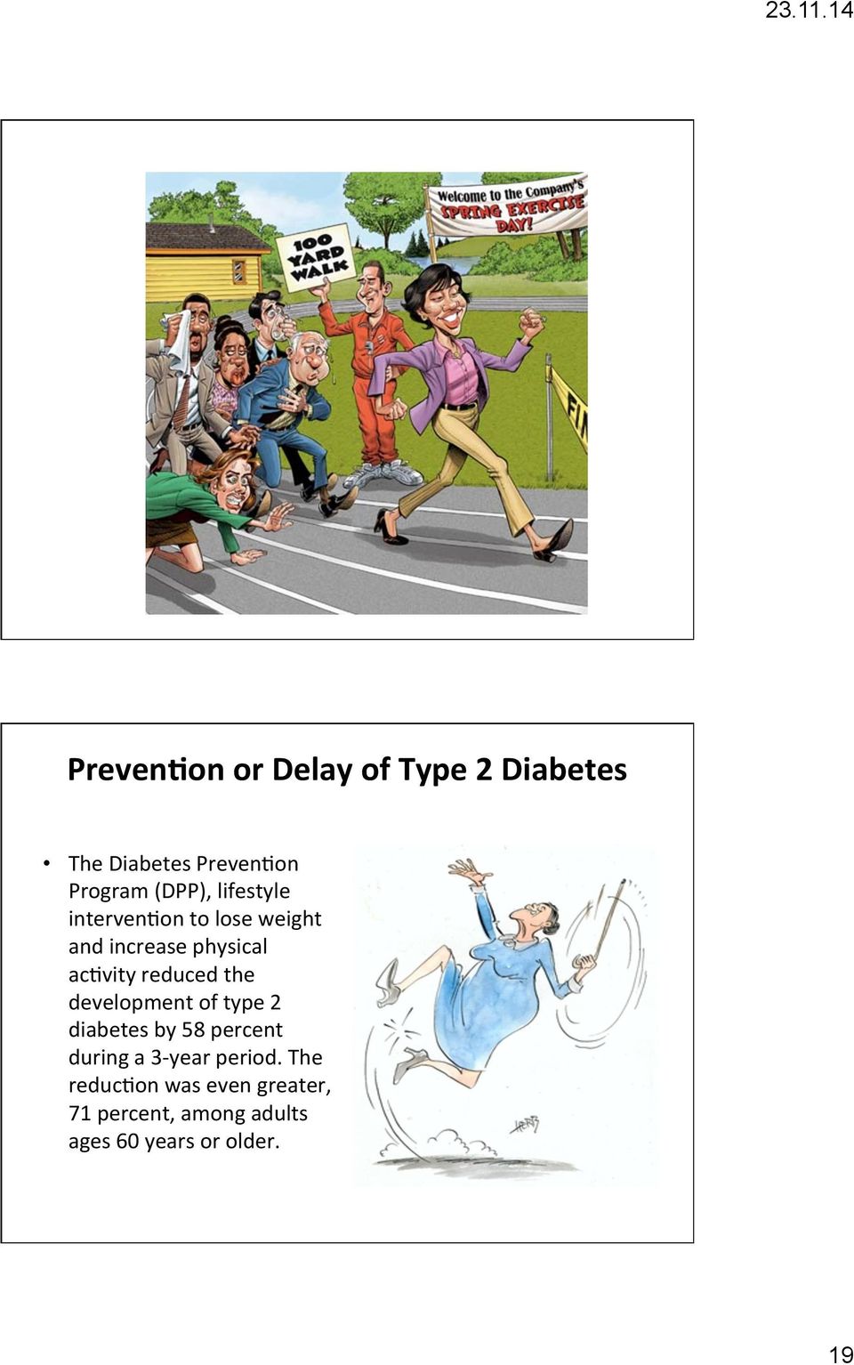 the development of type 2 diabetes by 58 percent during a 3- year period.