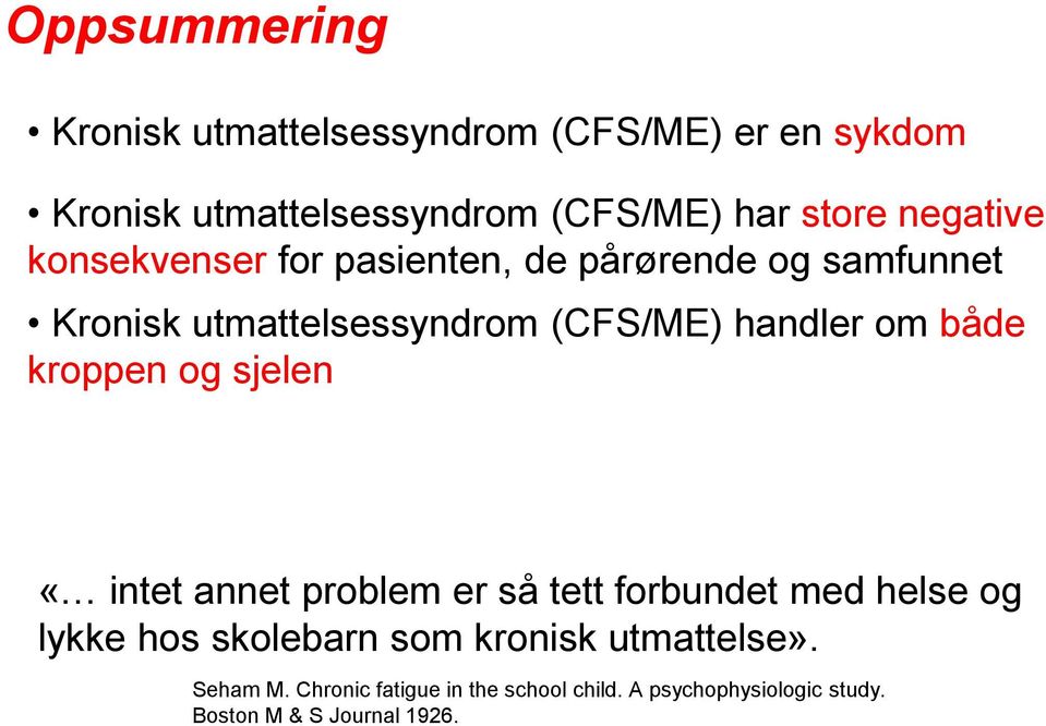 både kroppen og sjelen «intet annet problem er så tett forbundet med helse og lykke hos skolebarn som kronisk