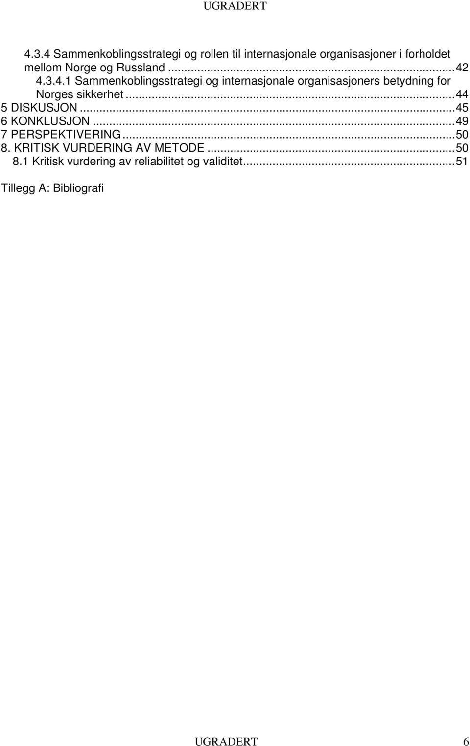 4.3.4.1 Sammenkoblingsstrategi og internasjonale organisasjoners betydning for Norges sikkerhet.