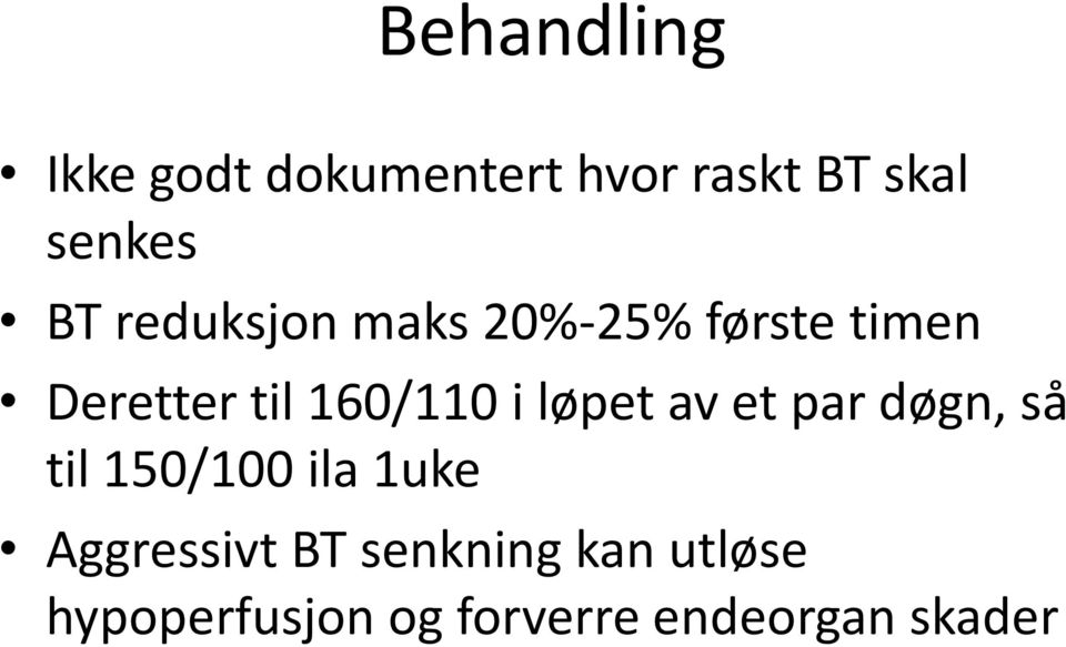 i løpet av et par døgn, så til 150/100 ila 1uke Aggressivt