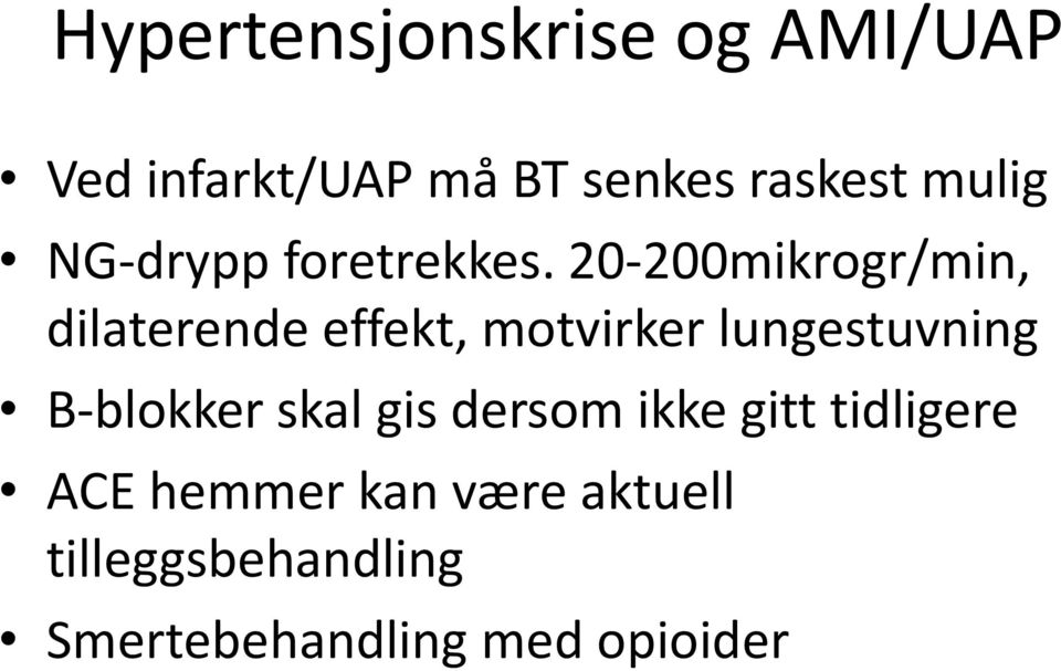 20-200mikrogr/min, dilaterende effekt, motvirker lungestuvning