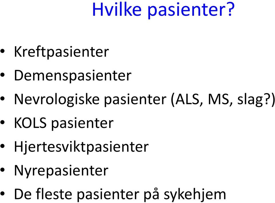 Nevrologiske pasienter (ALS, MS, slag?