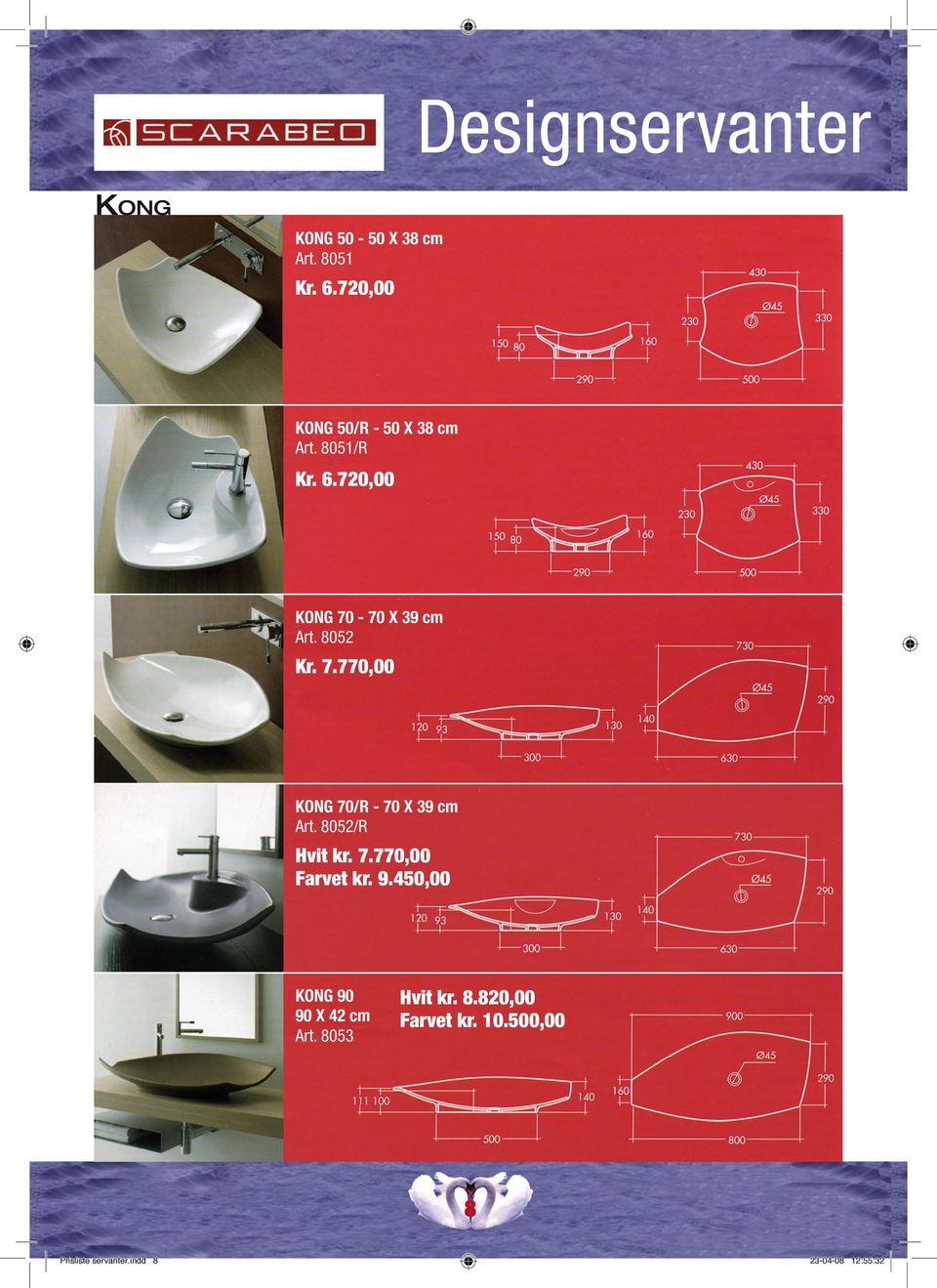 8052 Kr. 7.770,00 KONG 70/R - 70 X 39 cm Art. 8052/R Hvit kr. 7.770,00 Farvet kr. 9.