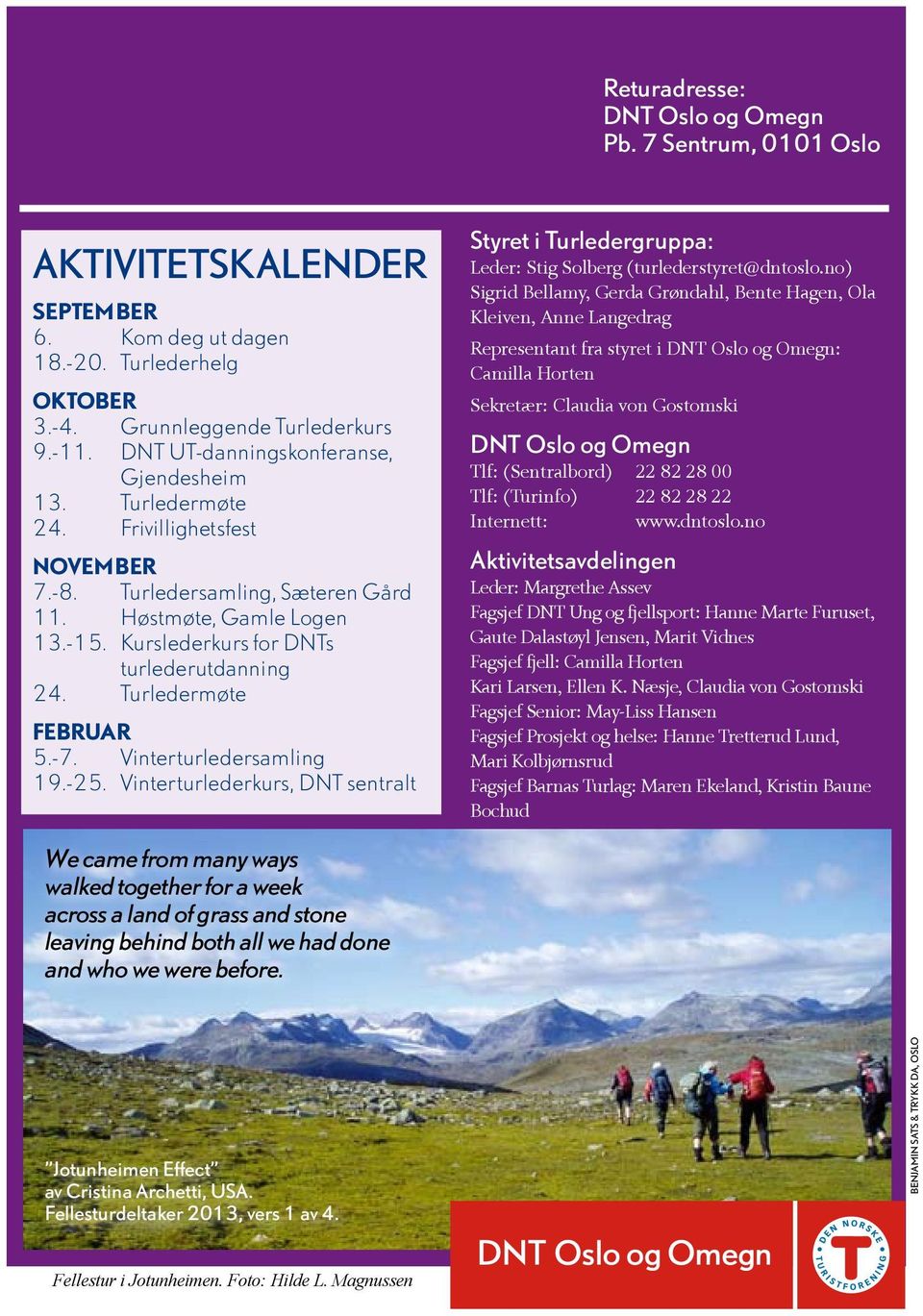 Kurslederkurs for DNTs turlederutdanning 24. Turledermøte FEBRUAR 5.-7. Vinterturledersamling 19.-25.