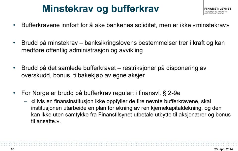 egne aksjer For Norge er brudd på bufferkrav regulert i finansvl.