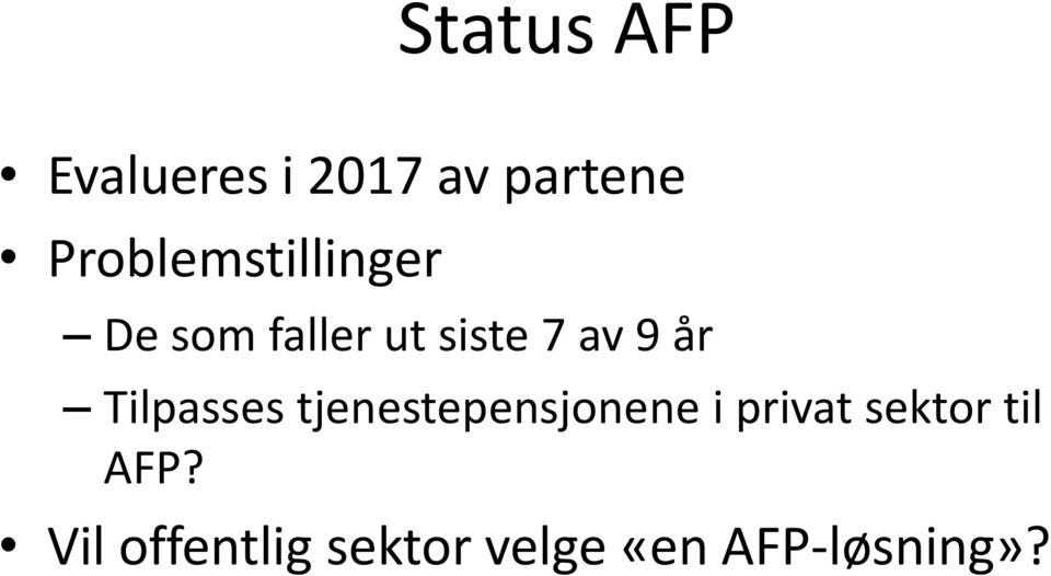 9 år Tilpasses tjenestepensjonene i privat