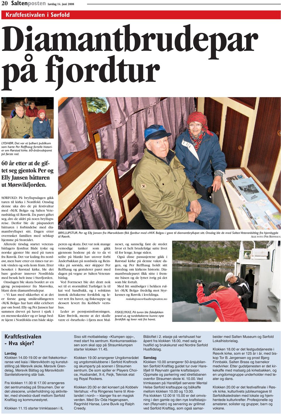 Onsdag ble de med Salten Veteranbåtlag fra hjembygda til Røsvik. ALLE FOTO:PER REFFHAUG SØRFOLD: På bryllupsdagen gikk turen til kirka i Nordfold.