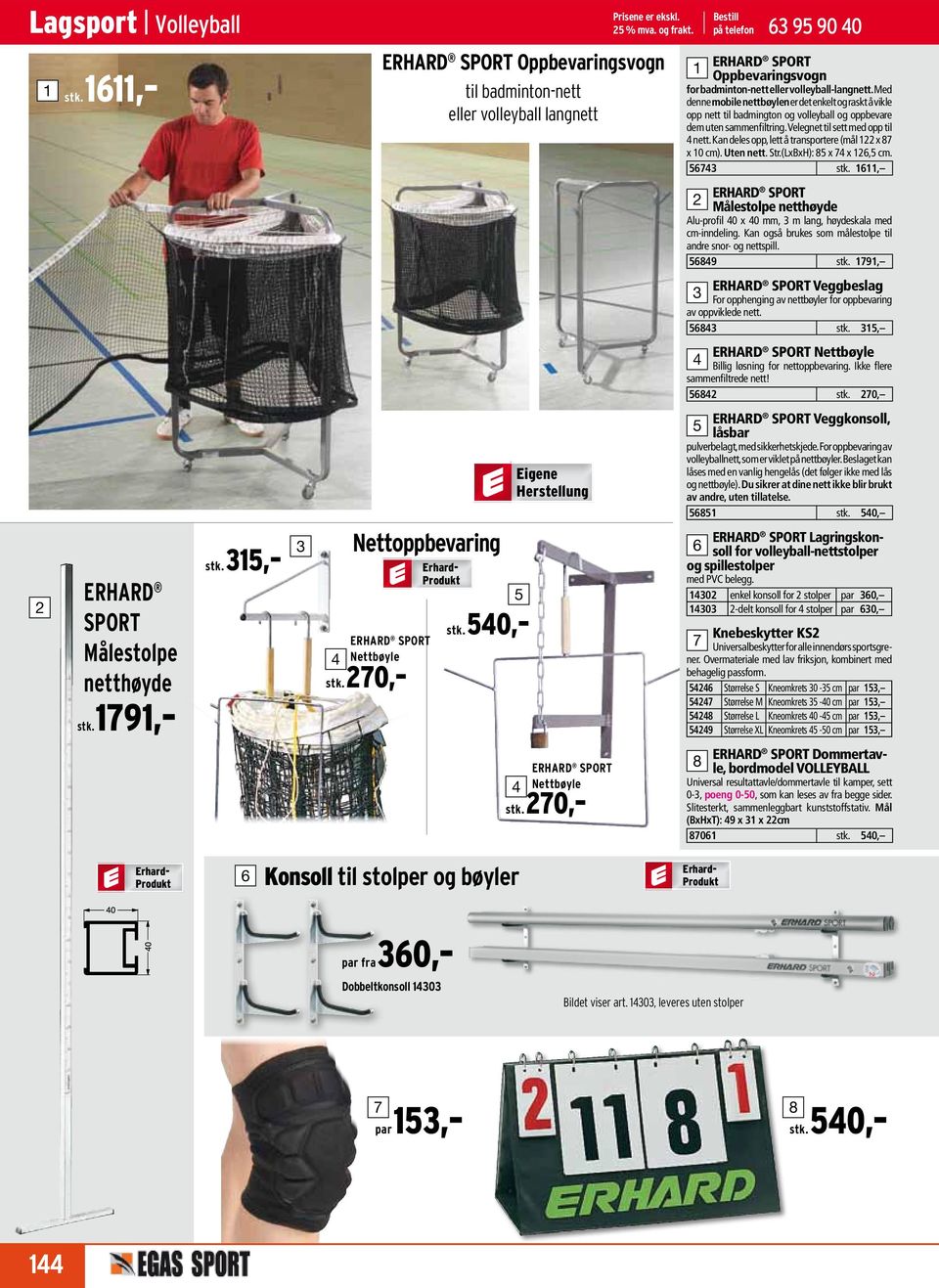 0, Bestill på telefon 9 90 0 ERHARD SPORT Oppbevaringsvogn for badminton-nett eller volleyball-langnett.