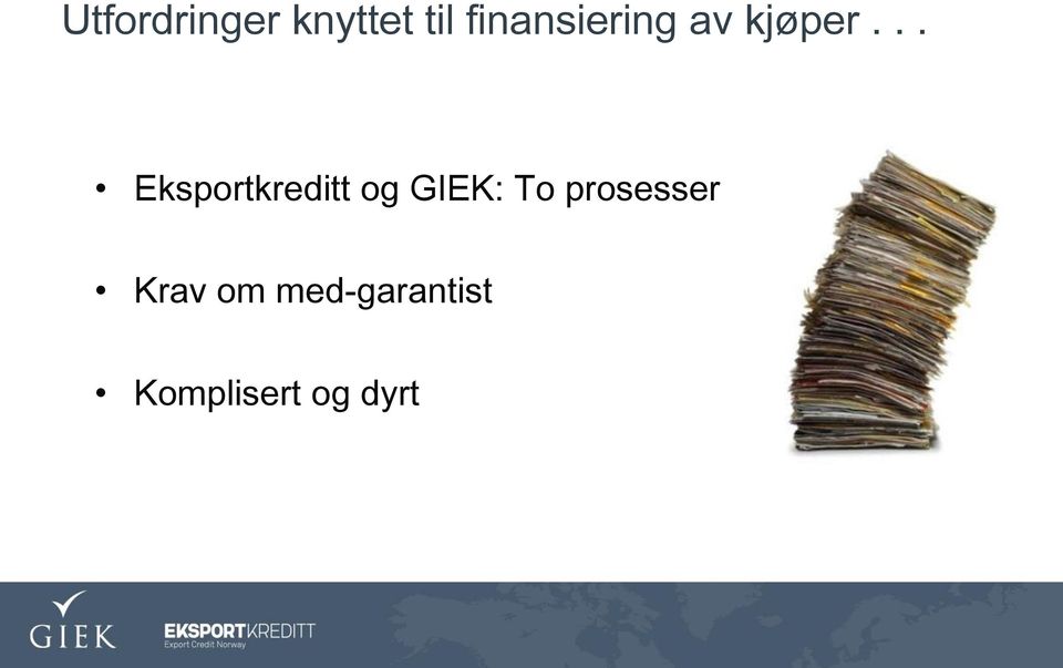 .. Eksportkreditt og GIEK: To