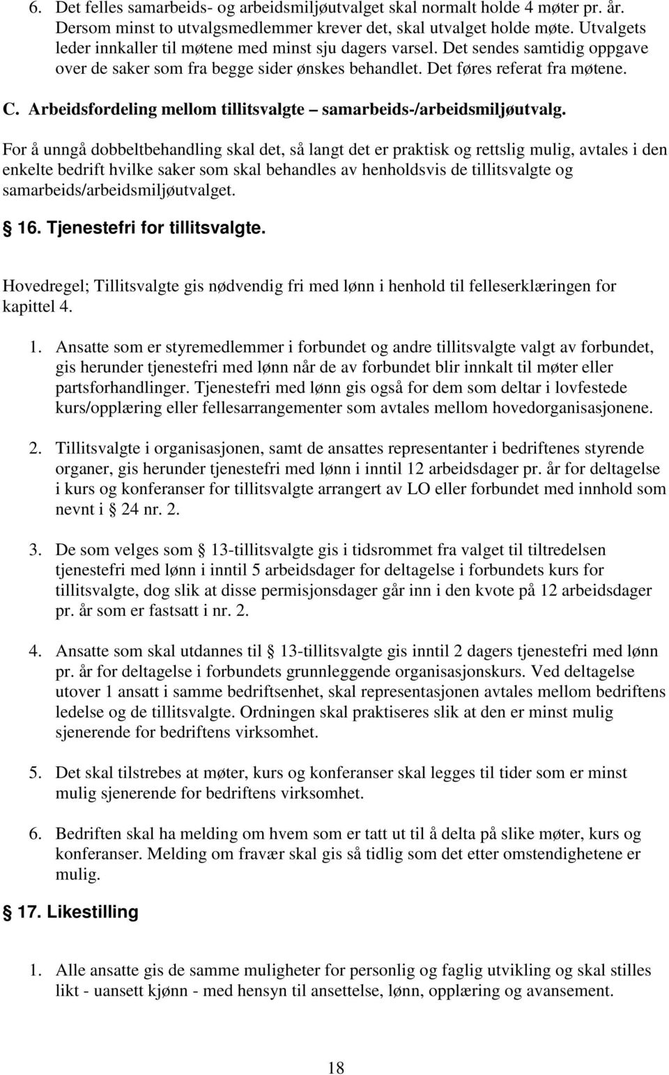 Arbeidsfordeling mellom tillitsvalgte samarbeids-/arbeidsmiljøutvalg.