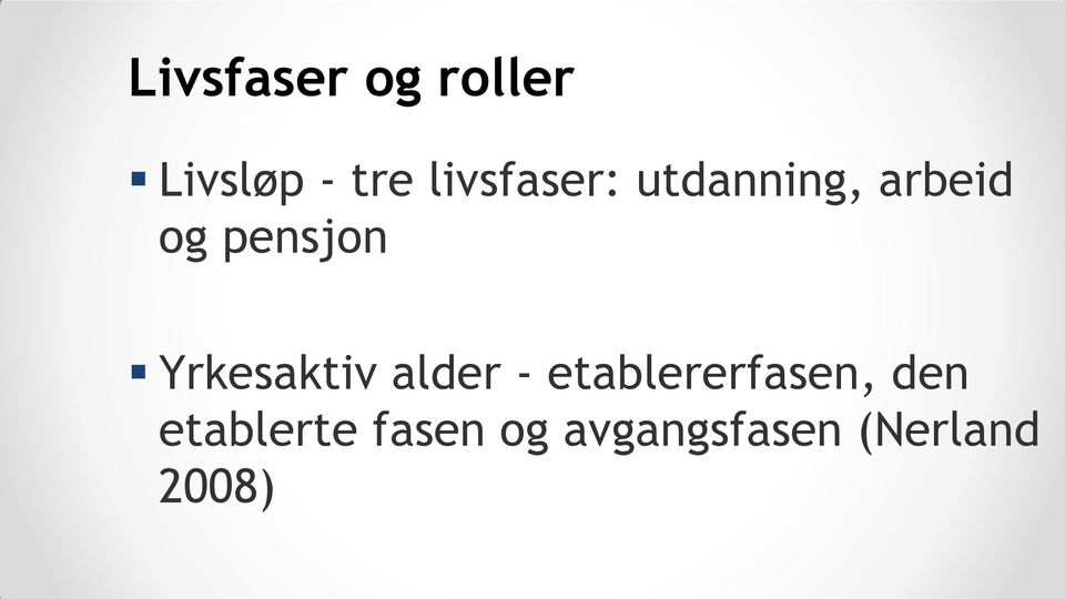 Yrkesaktiv alder - etablererfasen, den