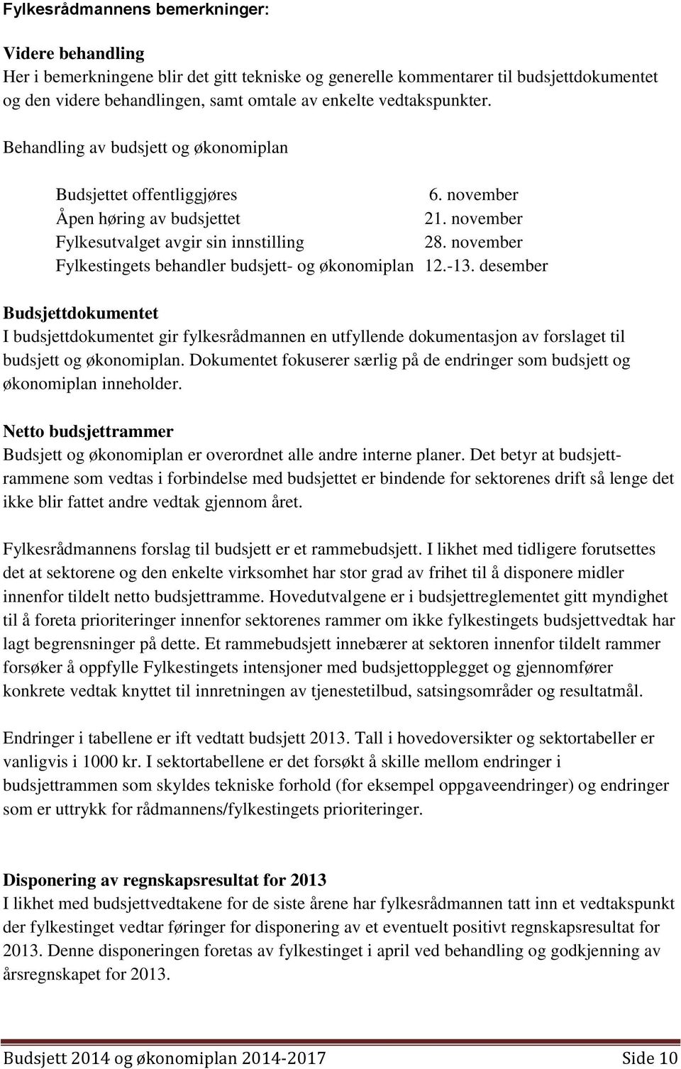 november Fylkestingets behandler budsjett- og økonomiplan 12.-13.