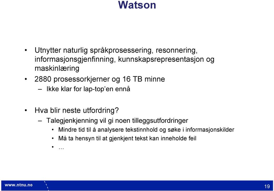 lap-top en ennå Hva blir neste utfordring?