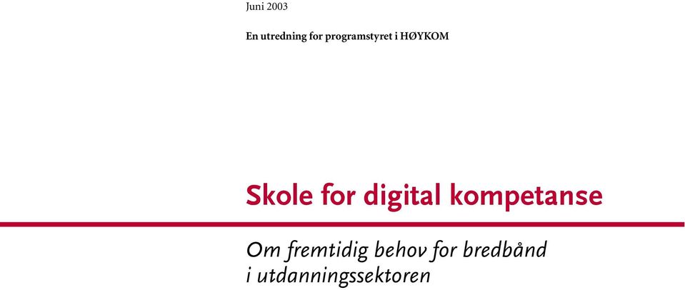 digital kompetanse Om fremtidig