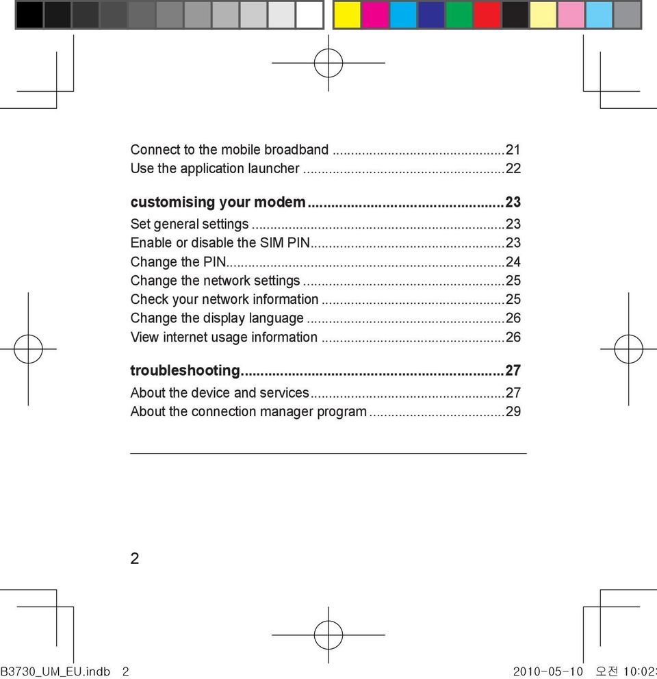 ..25 Check your network information...25 Change the display language...26 View internet usage information.