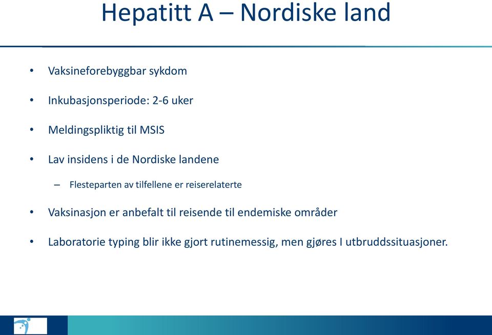 tilfellene er reiserelaterte Vaksinasjon er anbefalt til reisende til endemiske