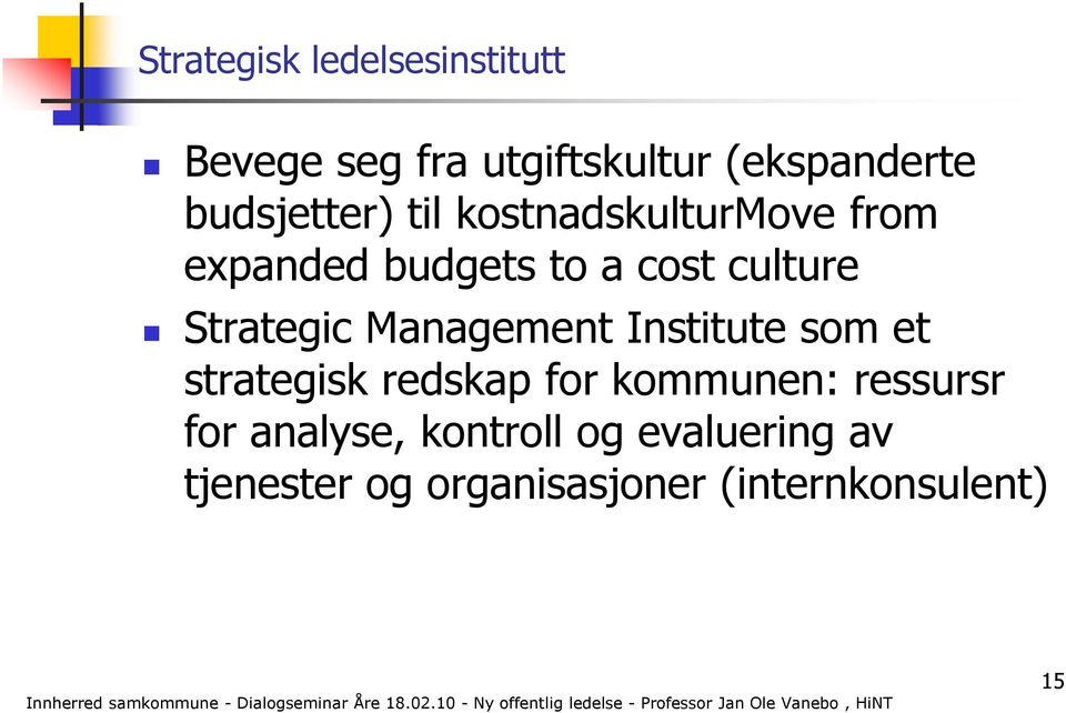 Strategic Management Institute som et strategisk redskap for kommunen: