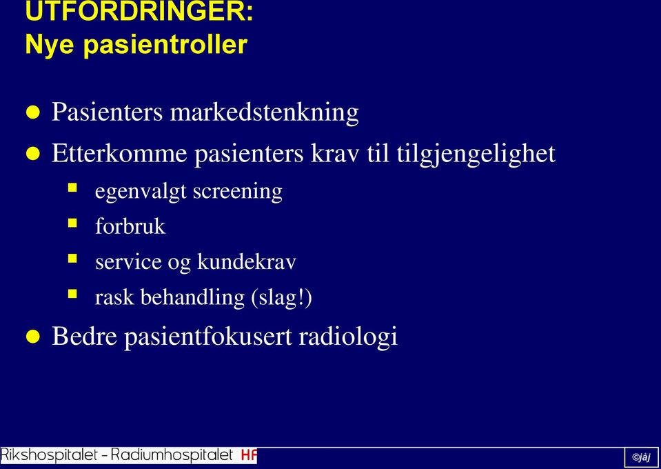 tilgjengelighet egenvalgt screening forbruk service