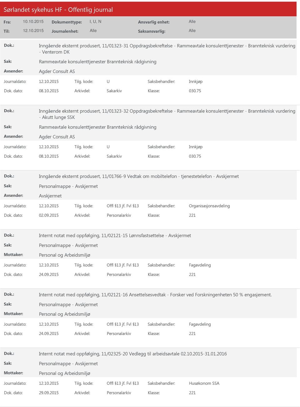 75 Inngående eksternt produsert, 11/01323-32 Oppdragsbekreftelse - Rammeavtale konsulenttjenester - Brannteknisk vurdering - Akutt lunge SSK Rammeavtale konsulenttjenester Brannteknisk rådgivning 75