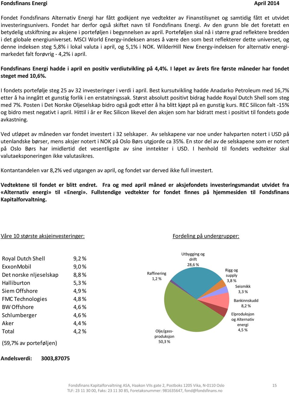 Porteføljen skal nå i større grad reflektere bredden i det globale energiuniverset.