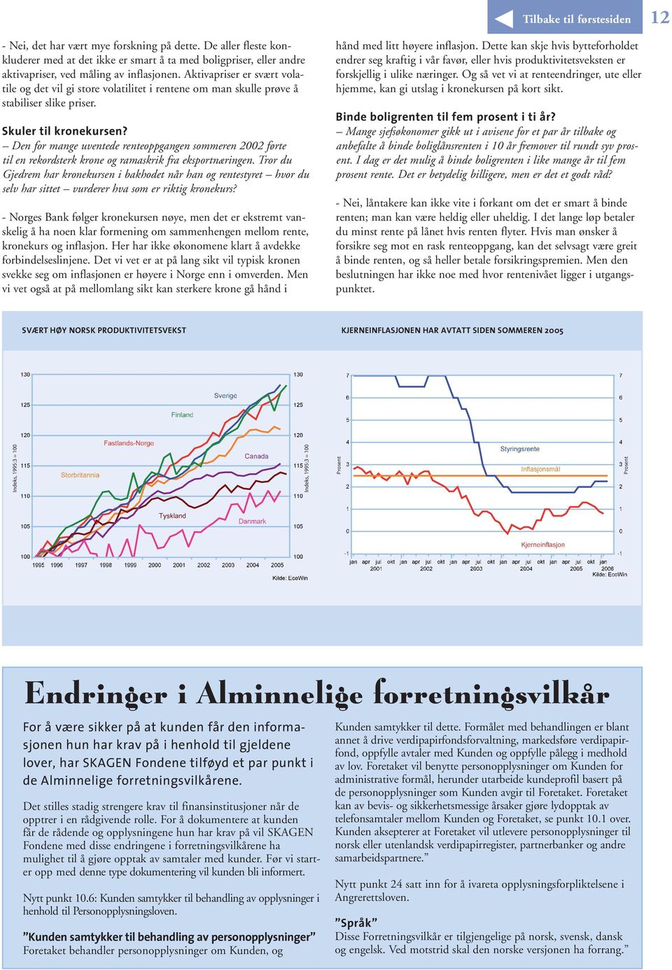 Den for mange uventede renteoppgangen sommeren 2002 førte til en rekordsterk krone og ramaskrik fra eksportnæringen.