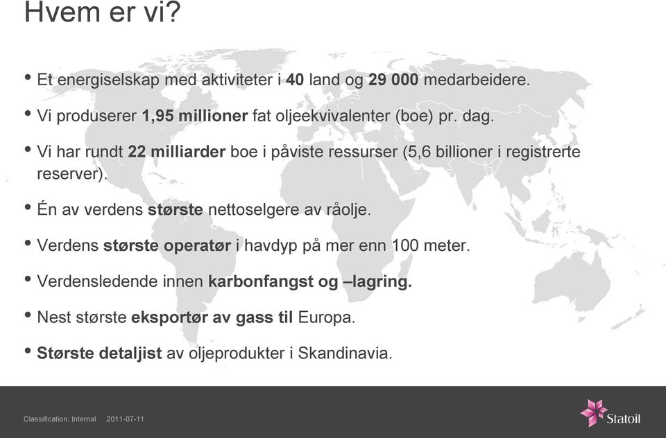 Vi har rundt 22 milliarder boe i påviste ressurser (5,6 billioner i registrerte reserver).