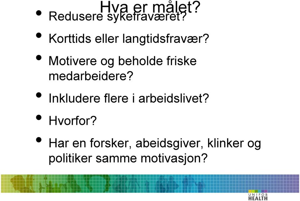 Motivere og beholde friske medarbeidere?