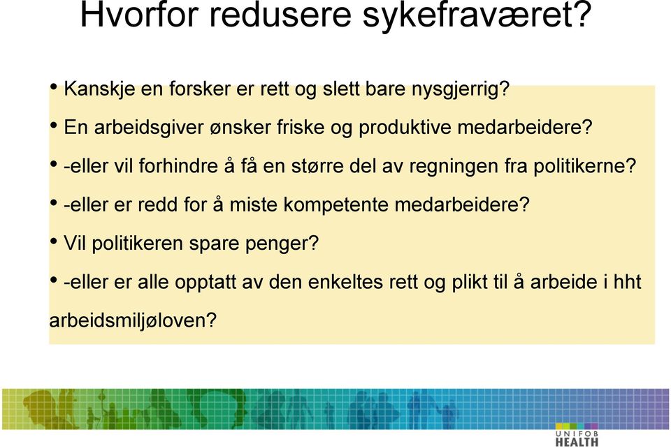 -eller vil forhindre å få en større del av regningen fra politikerne?