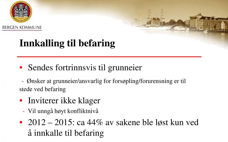 stede ved befaring Inviterer ikke klager - Vil unngå høyt