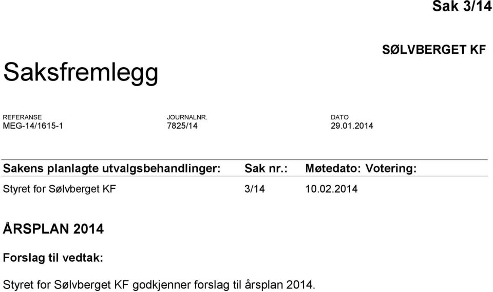 2014 Sakens planlagte utvalgsbehandlinger: Sak nr.