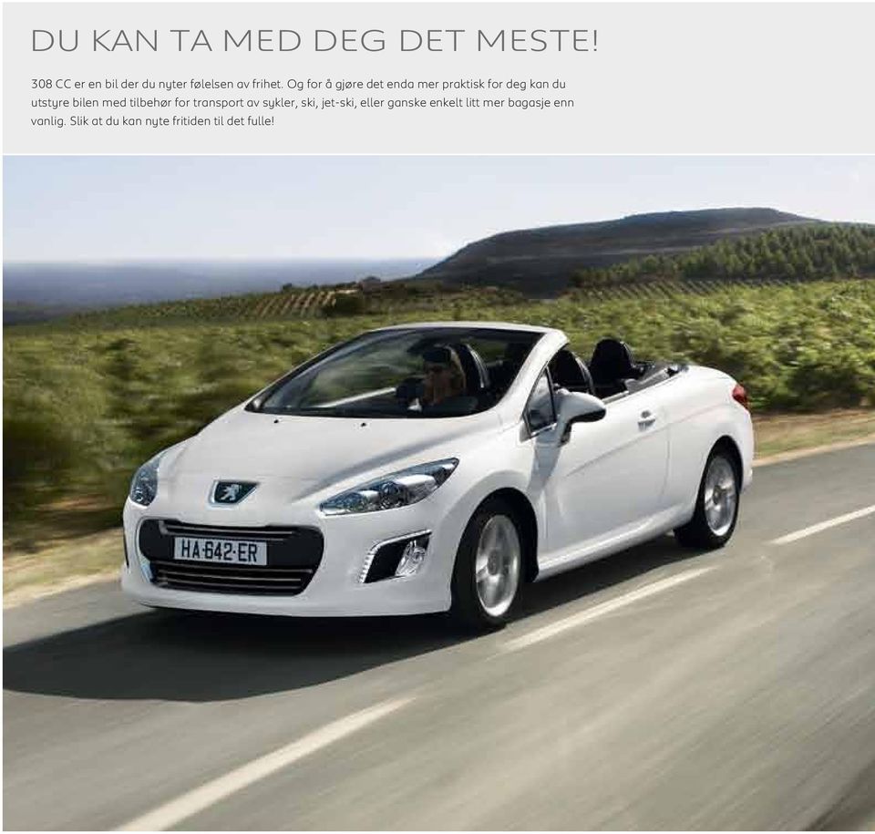 Og for å gjøre det enda mer praktisk for deg kan du utstyre bilen med