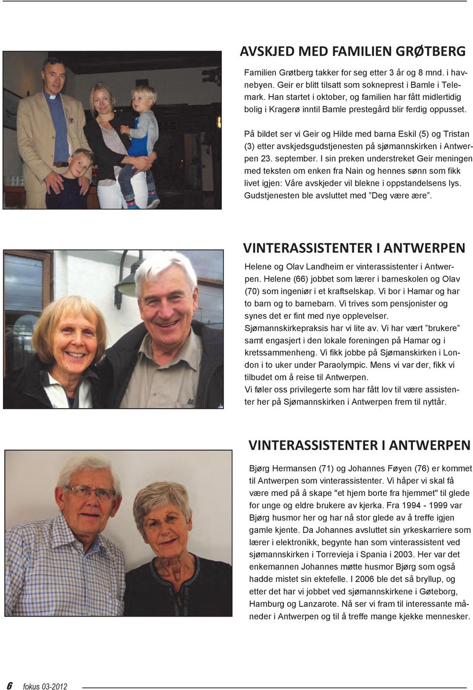 På bildet ser vi Geir og Hilde med barna Eskil (5) og Tristan (3) etter avskjedsgudstjenesten på sjømannskirken i Antwerpen 23. september.