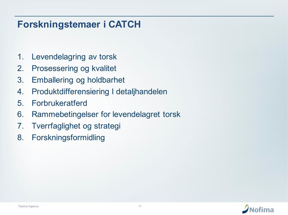 Produktdifferensiering I detaljhandelen 5. Forbrukeratferd 6.