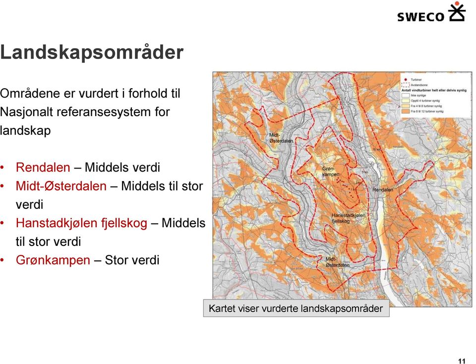 Midt-Østerdalen Middels til stor verdi Hanstadkjølen fjellskog