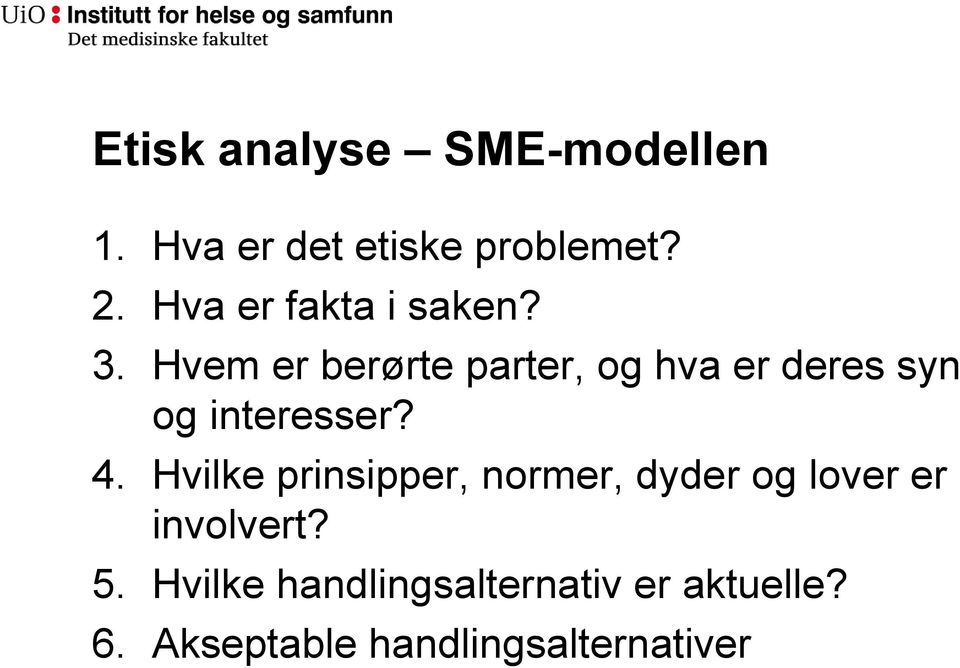 Hvem er berørte parter, og hva er deres syn og interesser? 4.