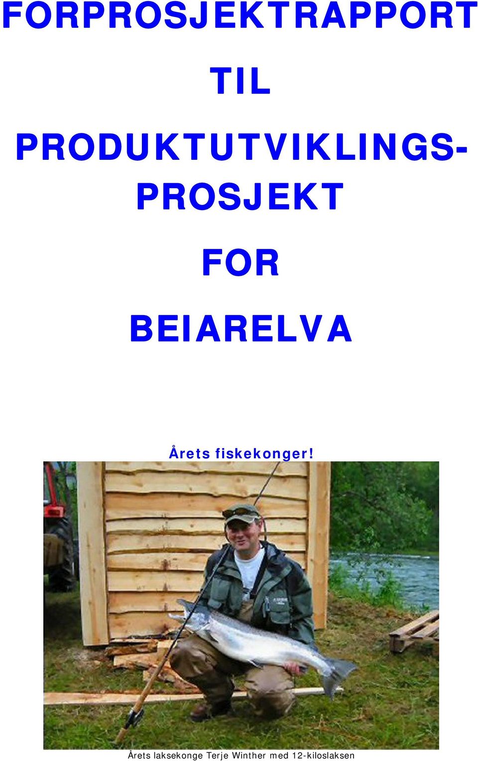 BEIARELVA Årets fiskekonger!