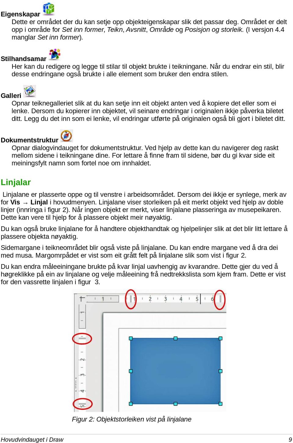 Når du endrar ein stil, blir desse endringane også brukte i alle element som bruker den endra stilen.