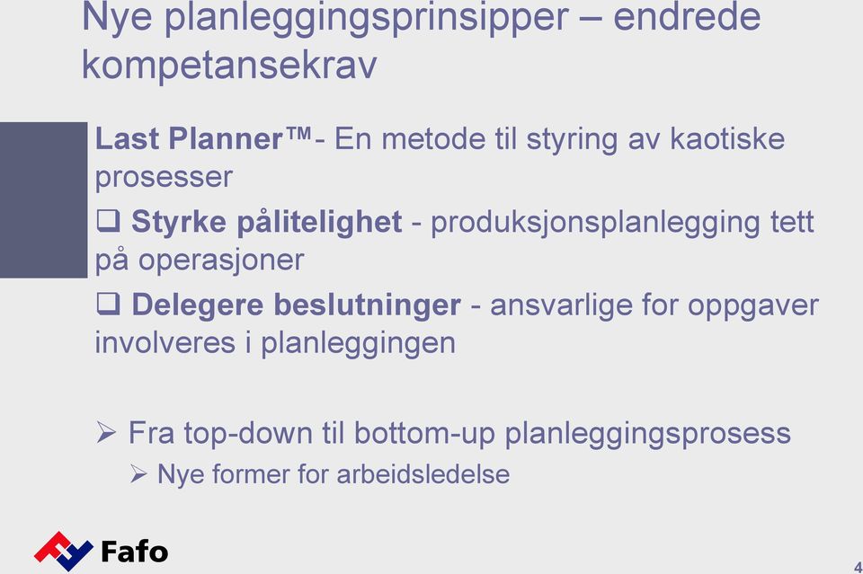 på operasjoner Delegere beslutninger - ansvarlige for oppgaver involveres i