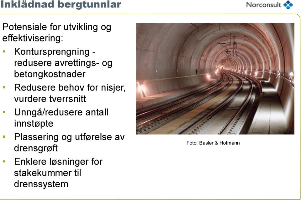 nisjer, vurdere tverrsnitt Unngå/redusere antall innstøpte Plassering og