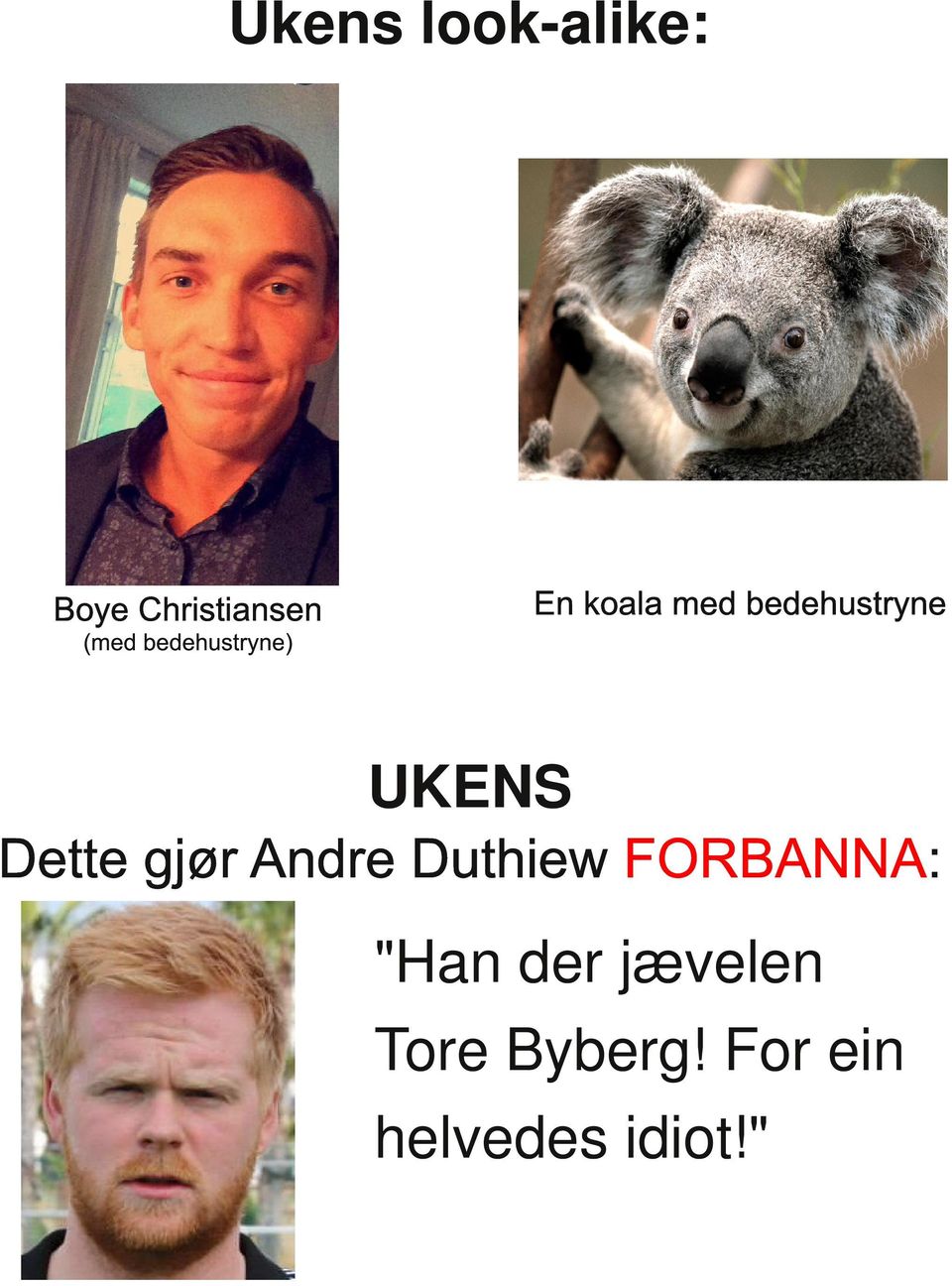 UKENS Dette gjør Andre Duthiew FORBANNA: