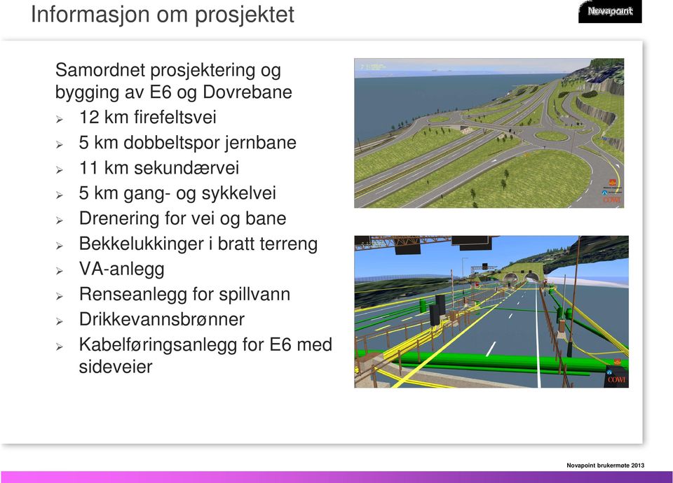 sykkelvei Drenering for vei og bane Bekkelukkinger i bratt terreng VA-anlegg