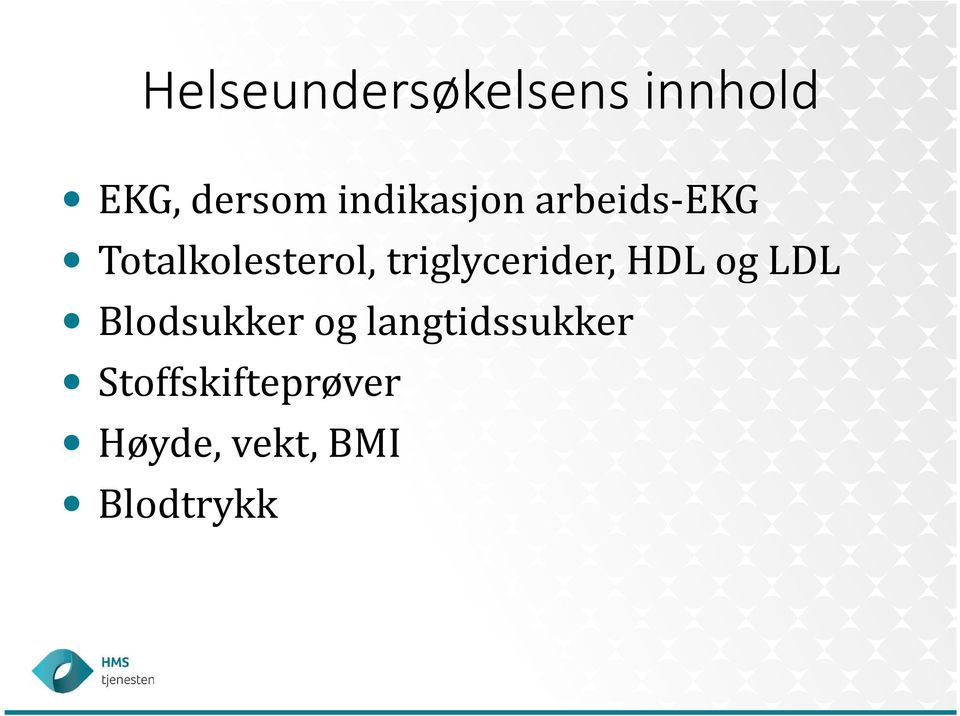 triglycerider, HDL og LDL Blodsukker og